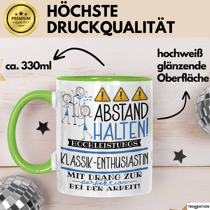 Klassik-Enthusiastin Tasse Geschenk Lustig Abstand Halten Hochleistungs-Klassik-Enthusiastin Mit Drang Zur Perfektion Bei Der Arbeit Grün Trendation