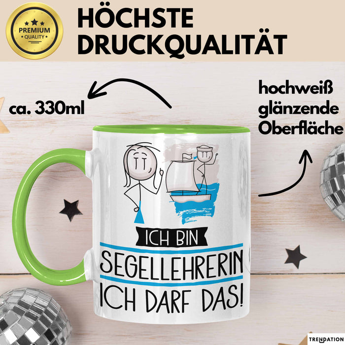 Geschenk für Segellehrerin Tasse Lustige Geschenkidee Geburtstag Ich Bin Segellehrerin Ich Darf Das Grün Trendation