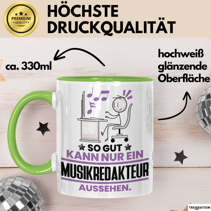 Musikredakteur Geschenk Tasse So Gut Kann Nur Ein Musikredakteur Aussehen Geschenkidee Kaffee-Becher Grün Trendation