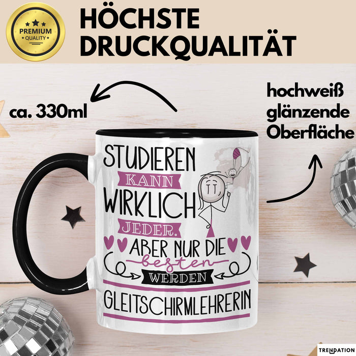 Gleitschirmlehrerin Tasse Lustiges Geschenk Studieren Kann Wirklich Jeder Nur Die Besten Werden Gleitschirmlehrerin Schwarz Trendation