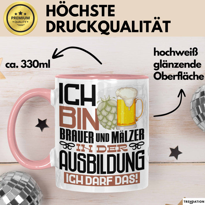 Brauer und Mälzer Ausbildung Tasse Geschenk Ich Bin Brauer und Mälzer In Der Ausbildung Ich Darf Das Geschenkidee Spruch Rosa Trendation