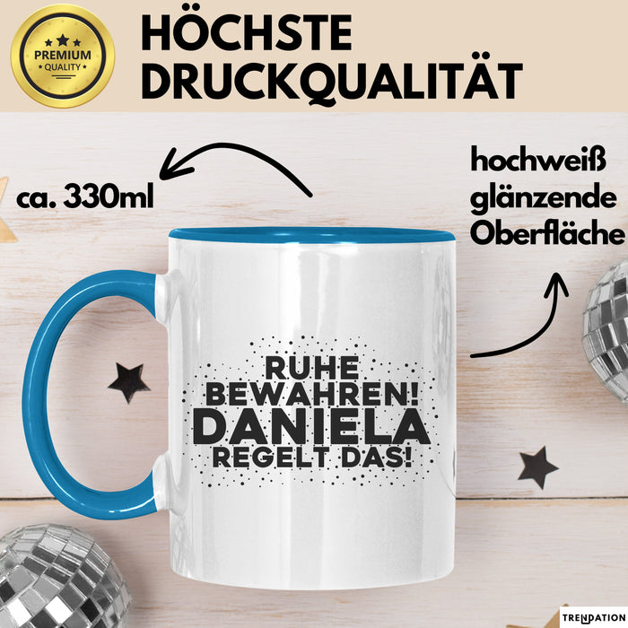 Daniela Tasse Ruhe Bewahren! Daniela Regelt Das! Geschenk