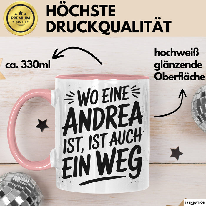 Andrea Tasse Geschenk Wo Eine Andrea Ist Ist Auch Ein Weg Geschenkidee Becher mit Name Rosa Trendation