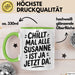 Susanne Tasse Geschenk Chillt Mal Alle Susanne Ist Ja Jetzt Da Geschenkidee Becher mit Name Grün Trendation