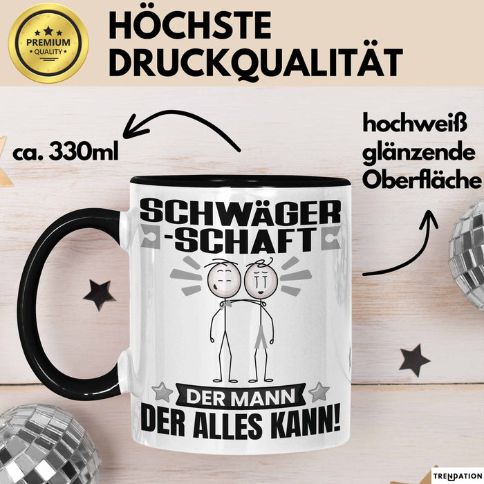 Schwägerschaft Tasse Geschenk für Schwägerschaft Der Mann Der Alles Kann Geschenkidee zum Geburtstag Schwarz Trendation