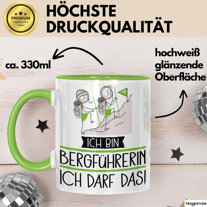 Geschenk für Bergführerin Tasse Lustige Geschenkidee Geburtstag Ich Bin Bergführerin Ich Darf Das Grün Trendation