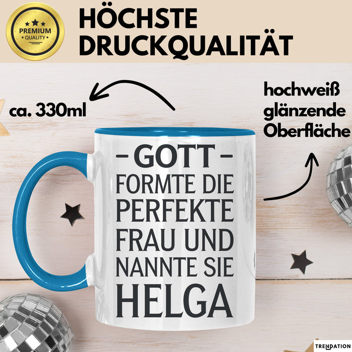 Helga Tasse Geschenk Gott Formte Die Perfekte Frau Helga Geschenkidee Blau Trendation