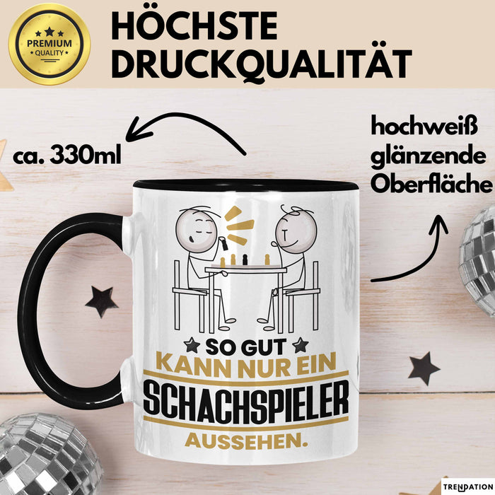 Schachspieler Geschenk Tasse So Gut Kann Nur Ein Schachspieler Aussehen Geschenkidee Kaffee-Becher Schwarz Trendation