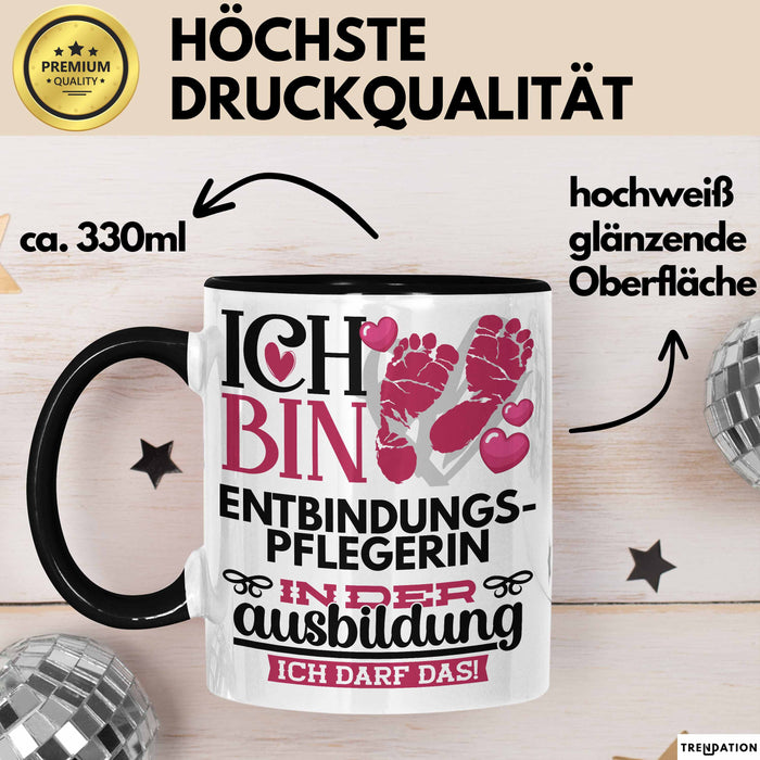 Entbindungspflegerin Ausbildung Start Geschenk Tasse Ich Bin Entbindungspflegerin In Der Ausbildung Ich Darf Das Kaffee-Becher Geschenkidee Schwarz Trendation