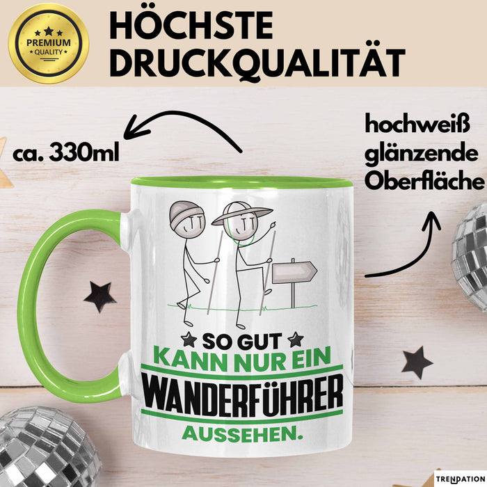 Wanderführer Geschenk Tasse So Gut Kann Nur Ein Wanderführer Aussehen Geschenkidee Kaffee-Becher Grün Trendation