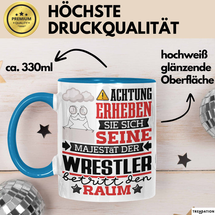 Wrestler Geschenk Tasse Lustiger Spruch Erheben Sie Sich Der Wrestler Betritt den Raum Blau Trendation