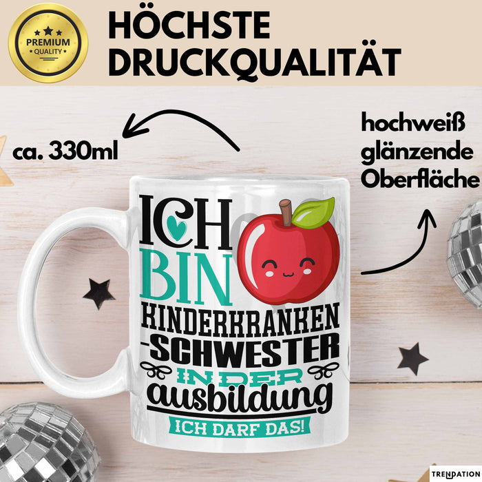 Kinderkrankenschwester Ausbildung Start Geschenk Tasse Ich Bin Kinderkrankenschwester In Der Ausbildung Ich Darf Das Kaffee-Becher Geschenkidee Weiß Trendation