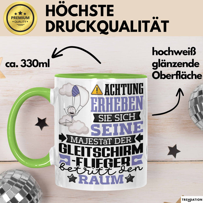 Gleitschirmflieger Geschenk Tasse Lustiger Spruch Erheben Sie Sich Der Gleitschirmflieger Betritt den Raum Grün Trendation