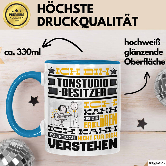 Tonstudio-Besitzer Geschenk Tasse Lustige Geschenkdiee für einen Tonstudio-Besitzer Geburtstag Ich Bin Tonstudio-Besitzer Ich Kann Es Dir Erklären Aber Nicht Für Dich Verstehen Blau Trendation