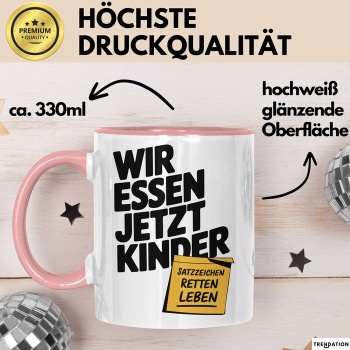 Deutschlehrer Unterricht Tasse Geschenk Lustige Geschenkidee Spruch "Wir Essen Jetzt Kinder" Satzzeichen Retten Leben Rosa Trendation