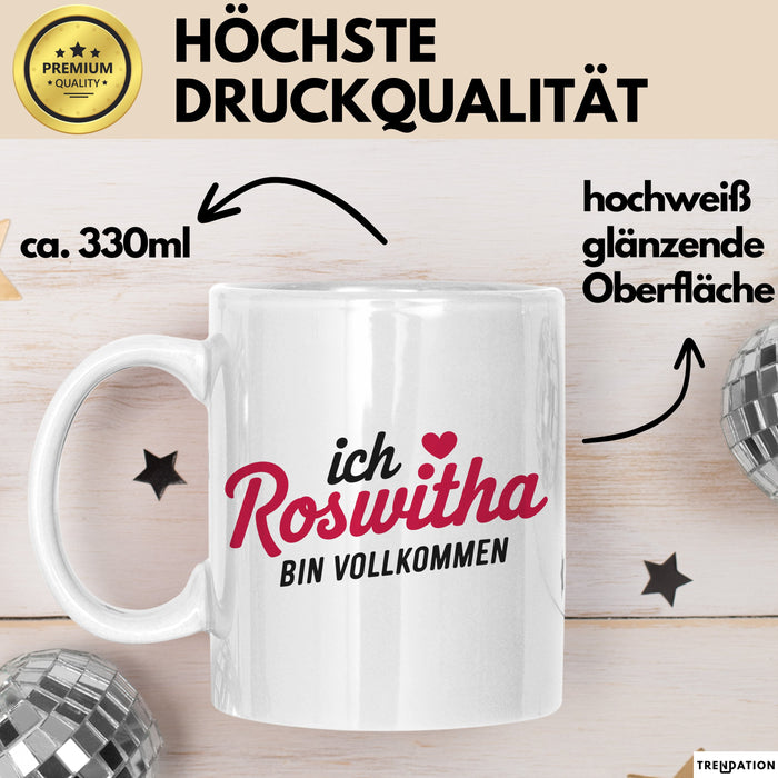 Roswitha Tasse Geschenk Ich Bin Vollkommen Roswitha Geschenkidee Geburtstag Weiß Trendation