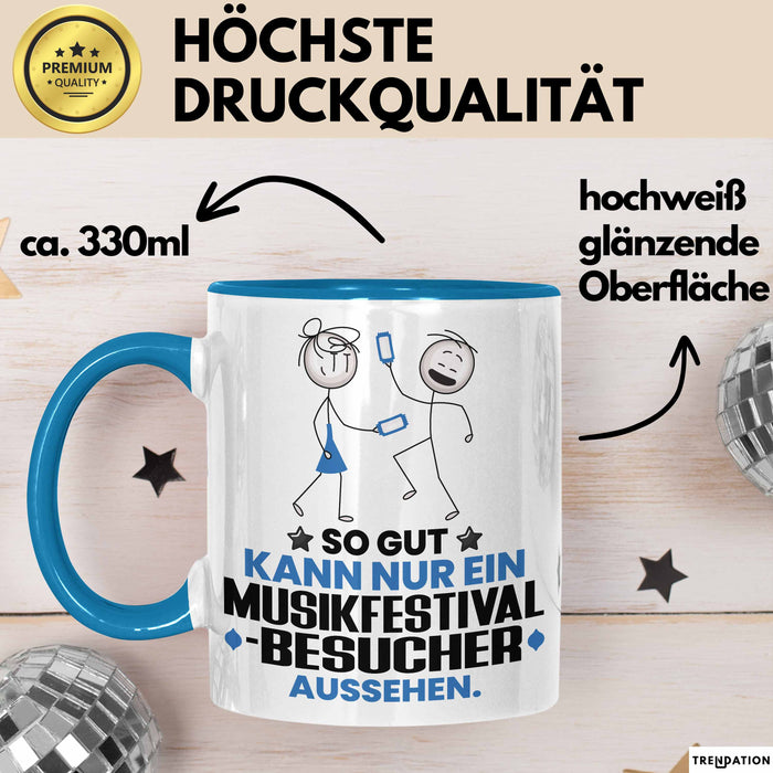 Musikfestival-Besucher Geschenk Tasse So Gut Kann Nur Ein Musikfestival-Besucher Aussehen Geschenkidee Kaffee-Becher Blau Trendation
