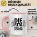 Rita Tasse Geschenk Die Rita Macht Dat Schon Geschenkidee Becher mit Name Rosa Trendation