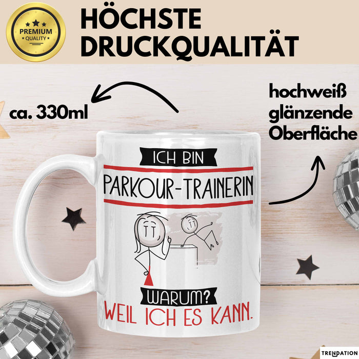 Parkour-Trainerin Tasse Geschenk Ich Bin Parkour-Trainerin Warum Weil Ich Es Kann Geschenkidee Geburtstag Weiß Trendation