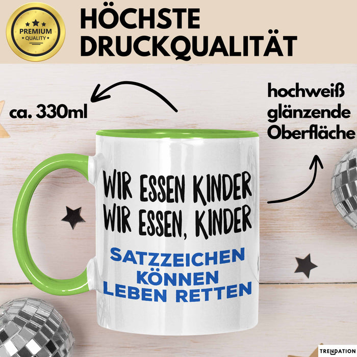Deutschlehrer Unterricht Tasse Geschenk Lustige Geschenkidee Spruch Wir Essen Kinder Grün Trendation