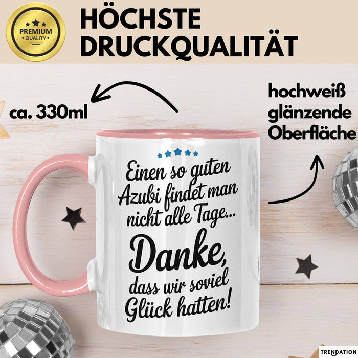 Büroarbeit Kollege Wertschätzung Tasse Geschenk Lustige Geschenkidee Spruch Einen Zu Guten Azubi Findet Man Nicht Alle Tage Rosa Trendation