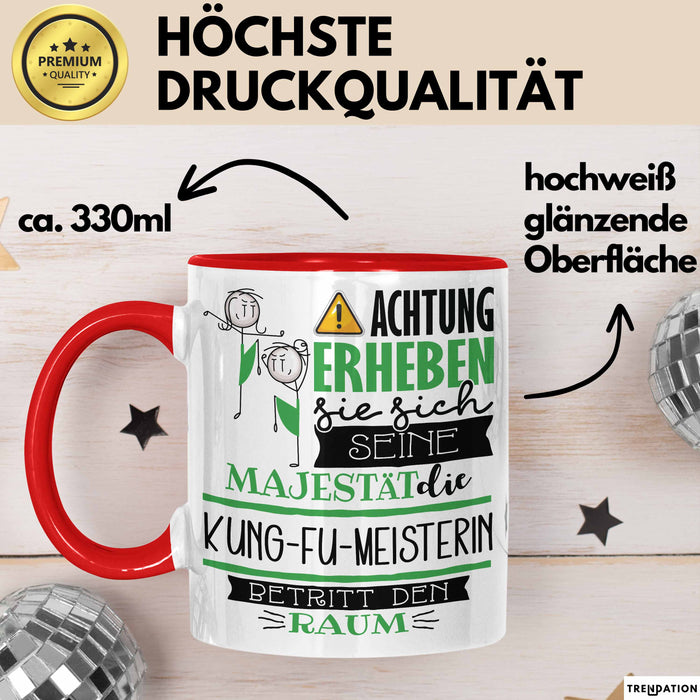 Kung-Fu-Meisterin Tasse Geschenk Lustiger Spruch Bitte Erheben Sie Sich Seine Majestät Die Kung-Fu-Meisterin Betritt Den Raum Rot Trendation