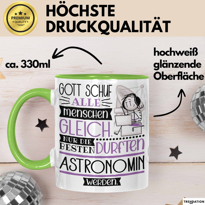 Astronomin Geschenk Becher Tasse Gott Schuf Alle Menschen Gleich Nur Die Besten Durfeten Astronomin Werden Geschenkidee Lustig Grün Trendation