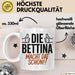Bettina Tasse Geschenk Die Bettina Macht Dat Schon Geschenkidee Becher mit Name Weiß Trendation