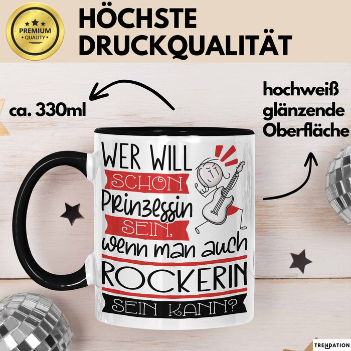 Rockerin Tasse Geschenk Spruch Wer Will Schon Prinzessin Sein Wenn Man Auch Rockerin Sein Kann Trendation