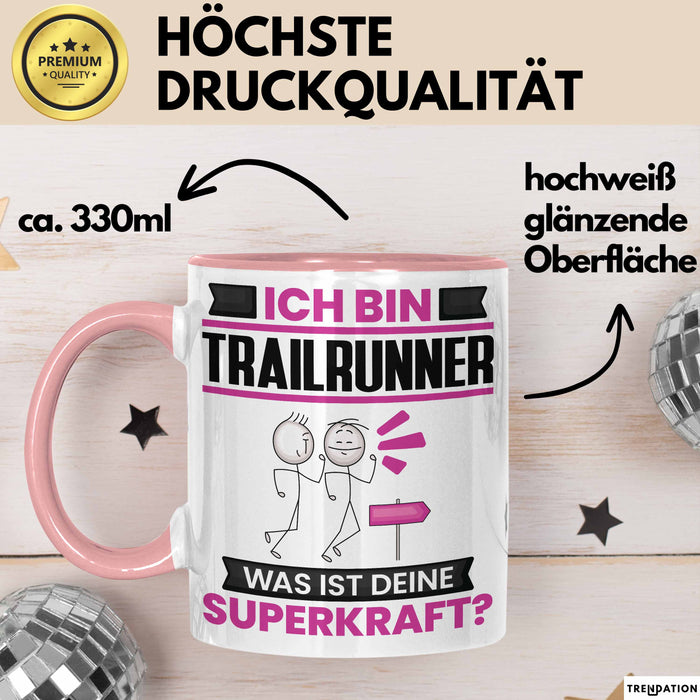 Trailrunner Tasse Geschenk für Trailrunner Geburtstag Lustiger Spruch Kaffee-Becher Was Ist Deine Superkraft Rosa Trendation