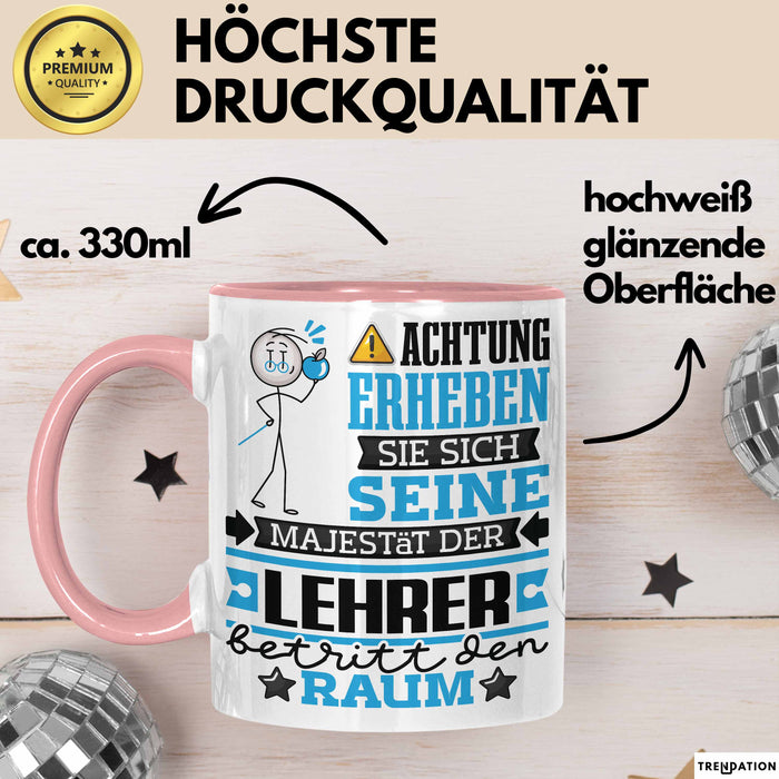 Lehrer Geschenk Tasse Lustiger Spruch Erheben Sie Sich Der Lehrer Betritt den Raum Rosa Trendation