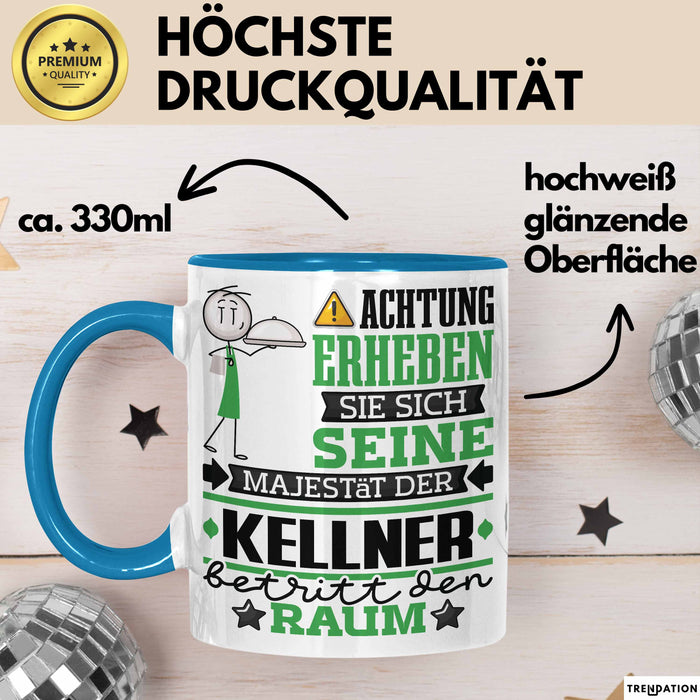 Kellner Geschenk Tasse Lustiger Spruch Erheben Sie Sich Der Kellner Betritt den Raum Blau Trendation