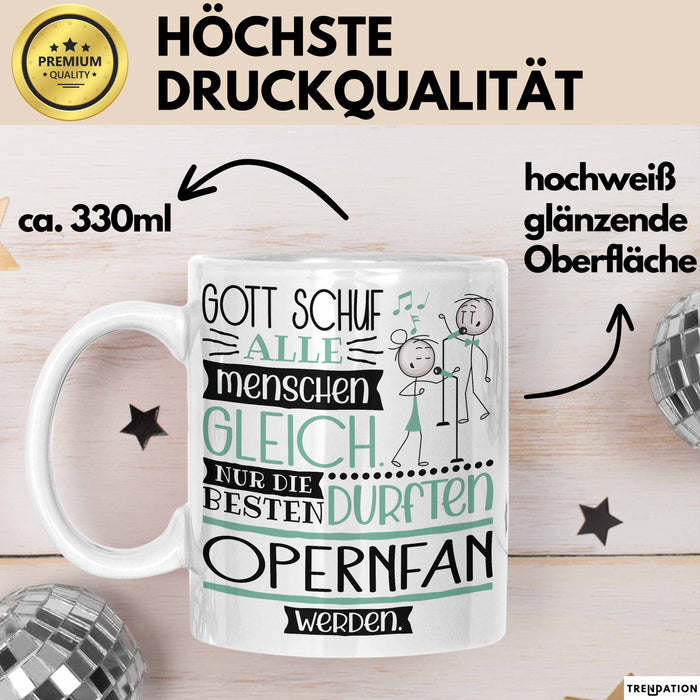 Opernfan Geschenk Becher Tasse Gott Schuf Alle Menschen Gleich Nur Die Besten Durfeten Opernfan Werden Geschenkidee Lustig Weiß Trendation