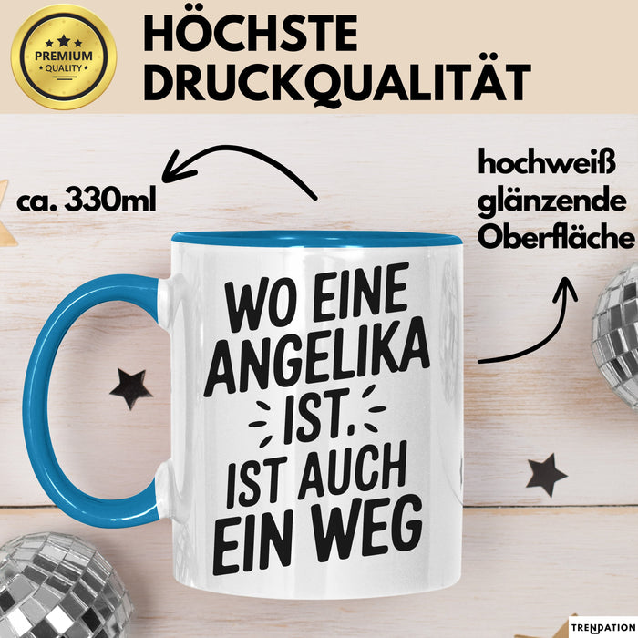 Angelika Tasse Geschenk Wo Eine Angelika Ist Ist Auch Ein Weg Geschenkidee Becher mit Name Blau Trendation