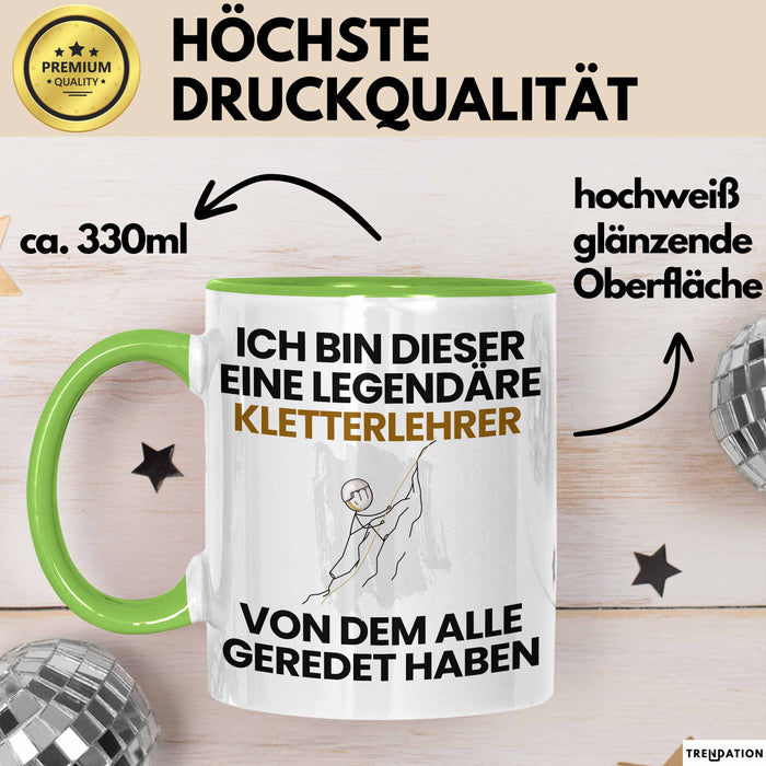 Kletterlehrer Geschenk Tasse Lustige Geschenkidee Geburtstag für Kletterlehrer Ich Bin Dieser Legendäre Kletterlehrer Von Dem Alle Geredet Haben Kaffee-Becher Grün Trendation
