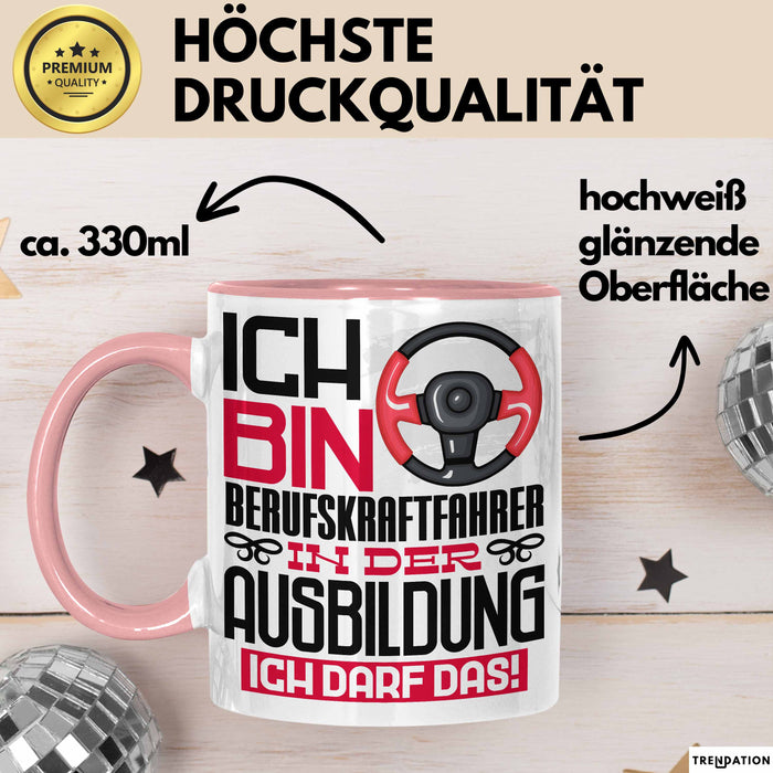 Berufskraftfahrer Ausbildung Tasse Geschenk Ich Bin Berufskraftfahrer In Der Ausbildung Ich Darf Das Geschenkidee Spruch Rosa Trendation