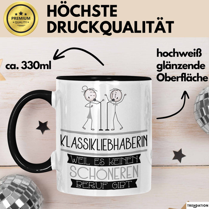 Klassikliebhaberin Weil Es Keinen Schöneren Beruf Gibt Tasse Geschenk für Eine Klassikliebhaberin Lustig Trendation