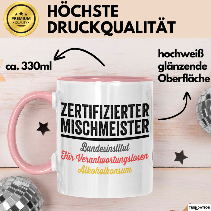 Alkoholliebhaber Tasse Geschenk Lustige Geschenkidee Spruch Zertifizierter Mischenmeister Rosa Trendation