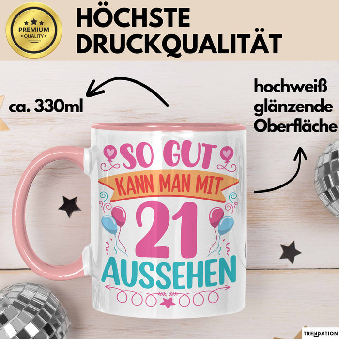 21er Geburtstag Tasse Geschenk Frauen So Gut Kann Man Mit 21 Aussehen Geschenkidee Geburtstag Rosa Trendation