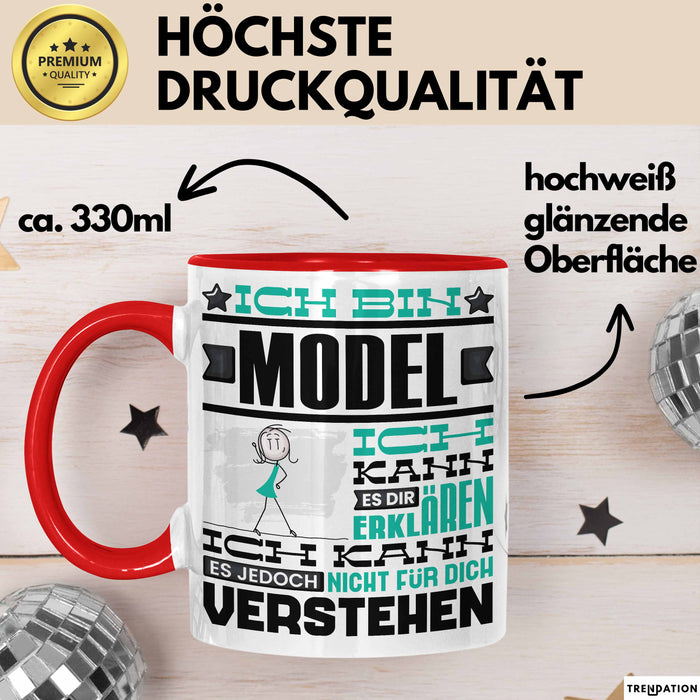 Model Geschenk Tasse Geschenkidee für Model Geburtstag Lustiger Spruch Ich Bin Model Ich Kann Es Dir Erklären Aber Nicht Für Dich Verstehen Funny Rot Trendation