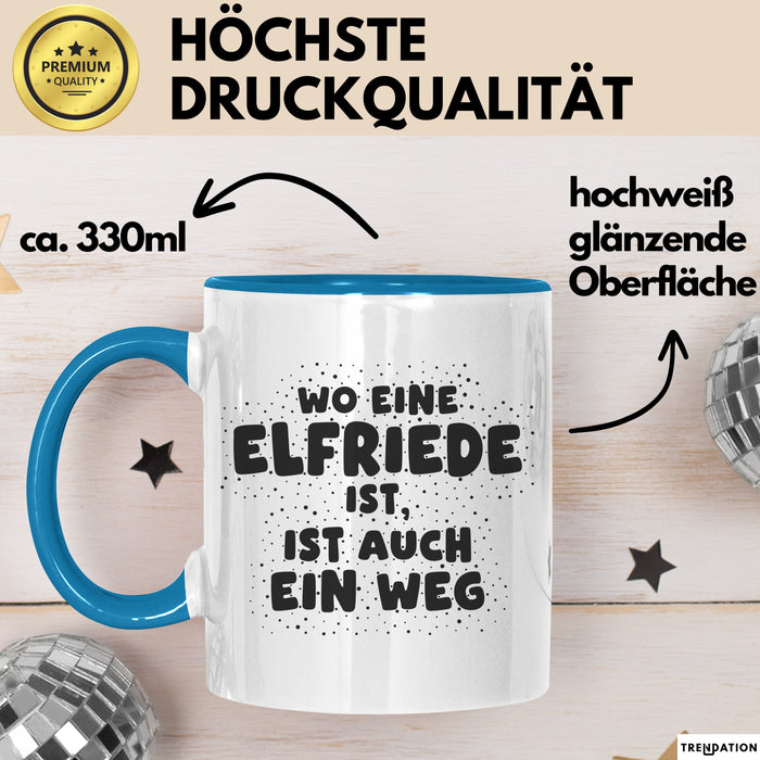 Elfriede Tasse Wo Eine Elfriede Ist, Ist Auch Ein Weg Geschenk
