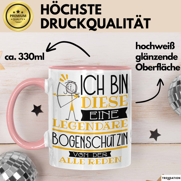 Bogenschützin Tasse Geschenk Ich Bin Diese Eine Legendäre Bogenschützin Von Der Alle Reden Geschenkidee Geburtstag Weihnachten Rosa Trendation