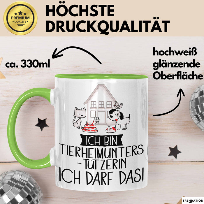 Geschenk für Tierheimunterstützerin Tasse Lustige Geschenkidee Geburtstag Ich Bin Tierheimunterstützerin Ich Darf Das Grün Trendation