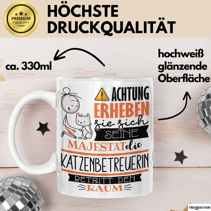 Katzenbetreuerin Tasse Geschenk Lustiger Spruch Bitte Erheben Sie Sich Seine Majestät Die Katzenbetreuerin Betritt Den Raum Weiß Trendation