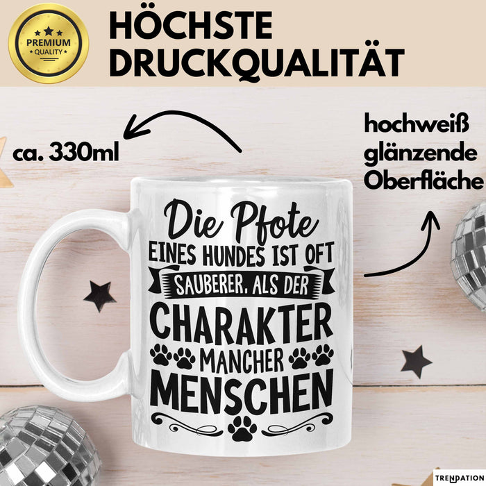 Hundebesitzer Tasse Geschenk Hunde Tasse Mit Spruch Pfote Eines Hundes Ist Oft Sauberer Als Der Charakter Mancher Menschen Weiß Trendation
