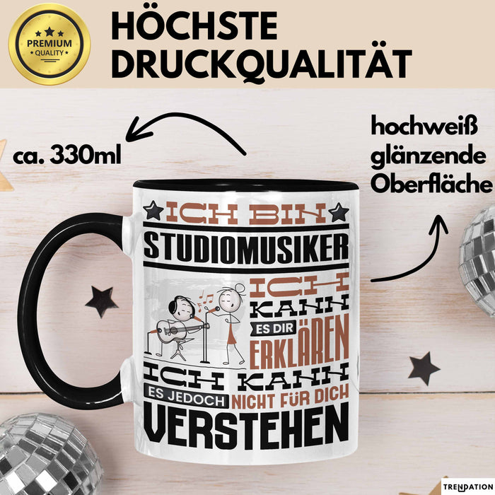 Studiomusiker Geschenk Tasse Lustige Geschenkdiee für einen Studiomusiker Geburtstag Ich Bin Studiomusiker Ich Kann Es Dir Erklären Aber Nicht Für Dich Verstehen Schwarz Trendation