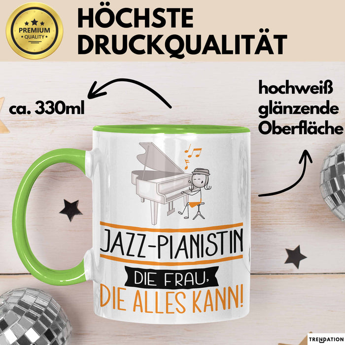 Jazz-Pianistin Geschenk Tasse Becher Die Frau Die Allen Kann Geschenkidee für eine Jazz-Pianistin Lustig Grün Trendation
