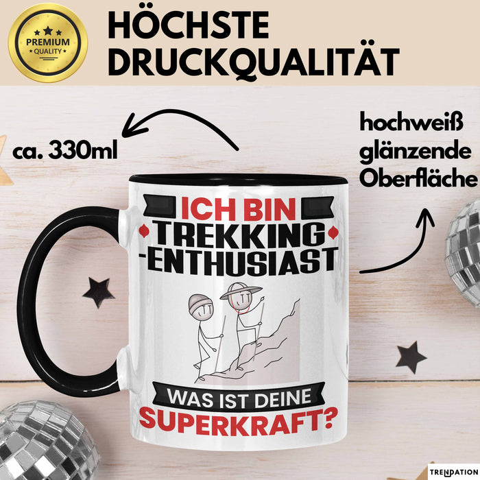 Trekking-Enthusiast Tasse Geschenk für Trekking-Enthusiast Geburtstag Lustiger Spruch Kaffee-Becher Was Ist Deine Superkraft Schwarz Trendation