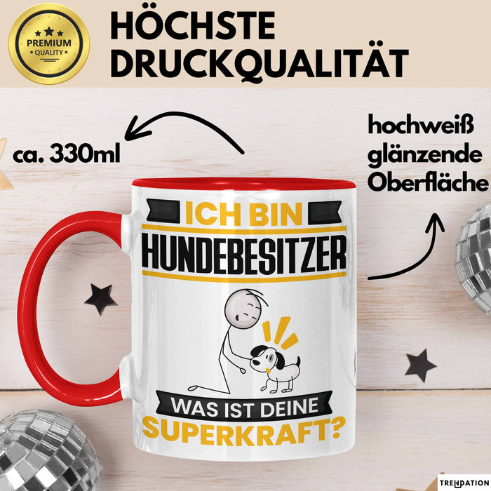 Hundebesitzer Tasse Geschenk für Hundebesitzer Geburtstag Lustiger Spruch Kaffee-Becher Was Ist Deine Superkraft Rot Trendation