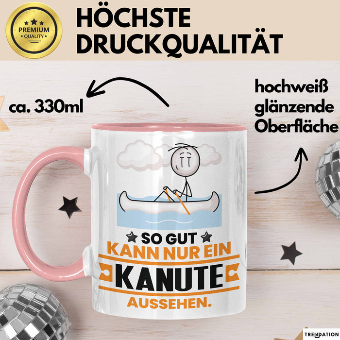 Kanute Geschenk Tasse So Gut Kann Nur Ein Kanute Aussehen Geschenkidee Kaffee-Becher Rosa Trendation